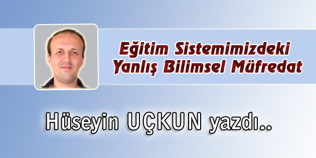 Eğitim Sistemimizdeki Yanlış Bilimsel Müfredat