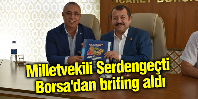Milletvekili Serdengeçti Borsa’dan brifing aldı