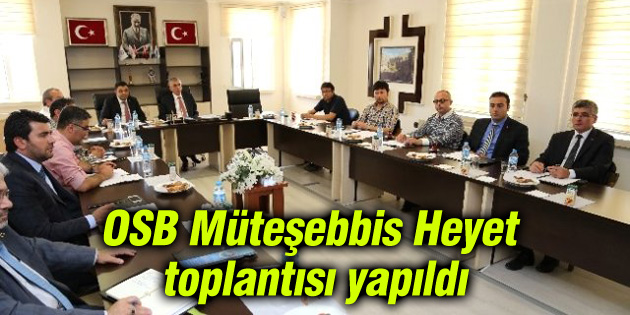 OSB Müteşebbis Heyet toplantısı yapıldı