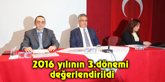2016 yılının 3.dönemi değerlendirildi