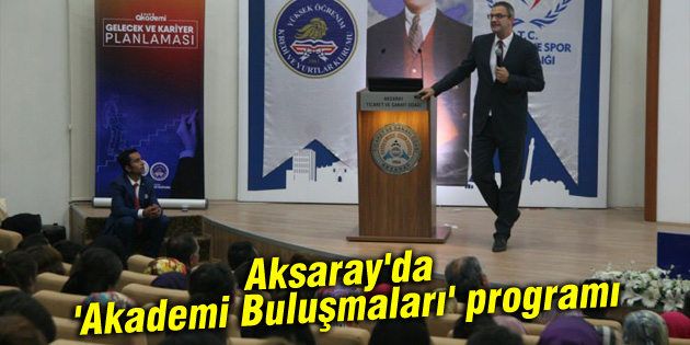 Aksaray’da ‘Akademi Buluşmaları’ programı