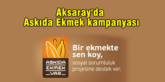 Aksaray’da “Askıda Ekmek” kampanyası