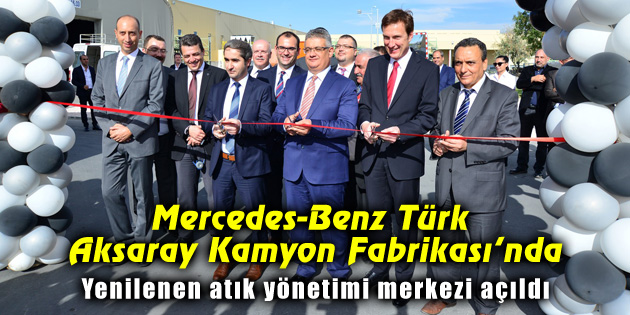 Mercedes-Benz’in yenilenen atık yönetimi merkezi açıldı