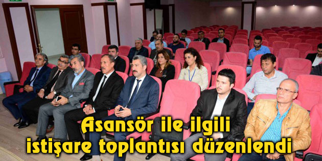 Asansör ile ilgili istişare toplantısı düzenlendi
