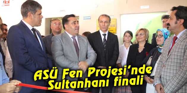 ASÜ Fen Projesi’nde Sultanhanı finali