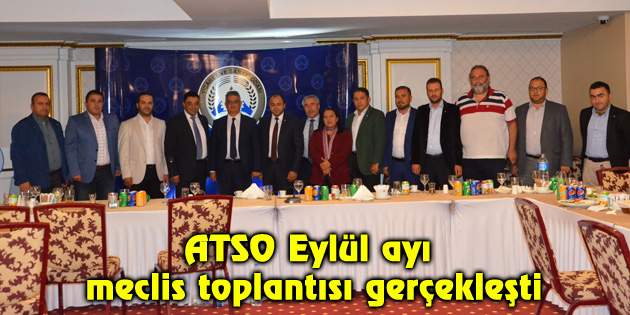 ATSO Eylül ayı meclis toplantısı gerçekleşti