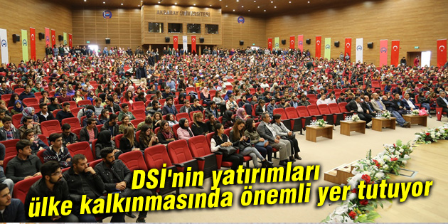 DSİ’nin yatırımları ülke kalkınmasında önemli yer tutuyor
