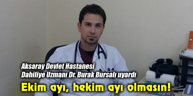 Ekim ayı, hekim ayı olmasın!