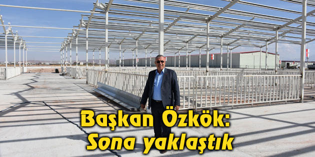 Başkan Özkök: Sona yaklaştık