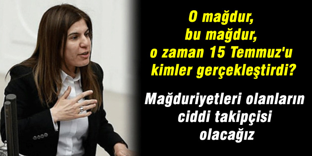 İlknur İnceöz: Mağduriyetleri olanların ciddi takipçisi olacağız