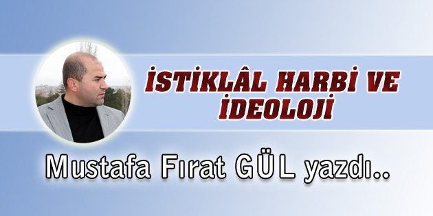 İstiklâl Harbi ve İdeoloji