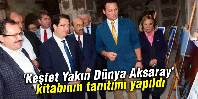 ‘Keşfet Yakın Dünya Aksaray’ kitabının tanıtımı yapıldı