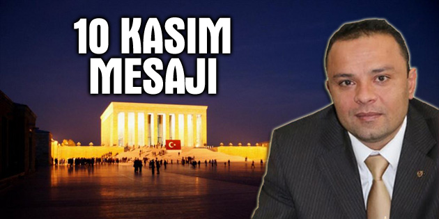 Ak Parti İl Başkanı Karatay’ın 10 Kasım mesajı