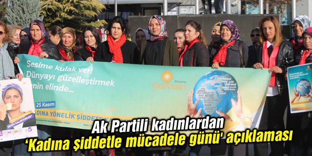 Ak Partili kadınlardan ‘Kadına şiddetle mücadele günü’ açıklaması