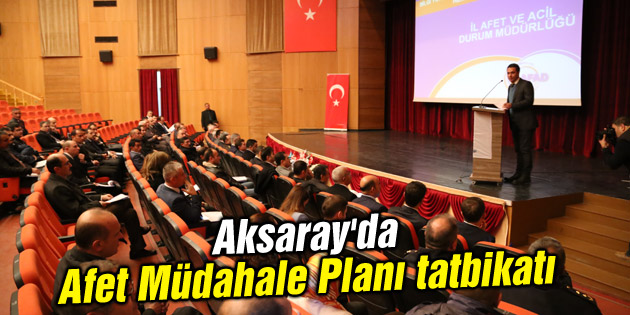 Aksaray’da ‘Afet Müdahale Planı’ tatbikatı yapıldı