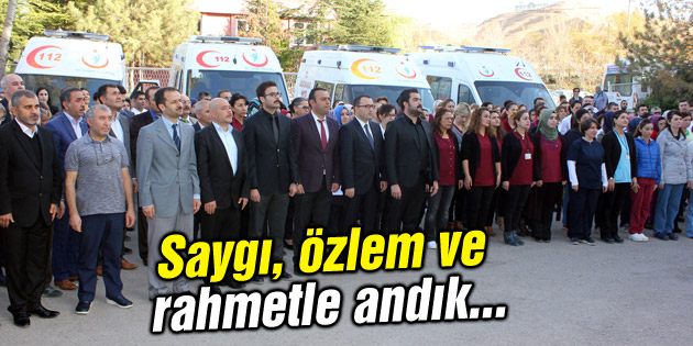 Saygı, özlem ve rahmetle andık…