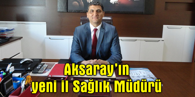 aksaray-il-saglik-muduru-bilge-kagan-kaya