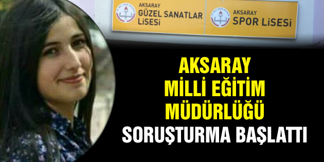Aksaray Milli Eğitim Müdürlüğü soruşturma başlattı