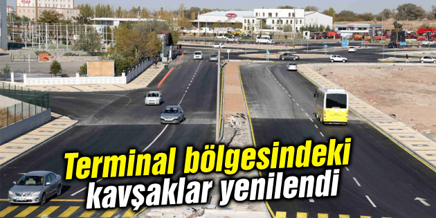 Terminal bölgesindeki kavşaklar yenilendi