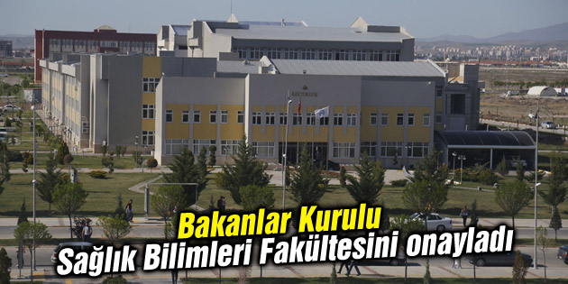 Bakanlar Kurulu Sağlık Bilimleri Fakültesini onayladı