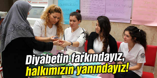 Diyabetin farkındayız, halkımızın yanındayız!