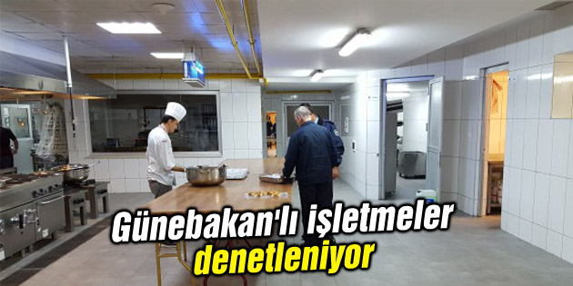 Günebakan’lı işletmeler denetleniyor