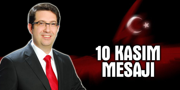 Belediye Başkanı Yazgı’nın 10 Kasım mesajı