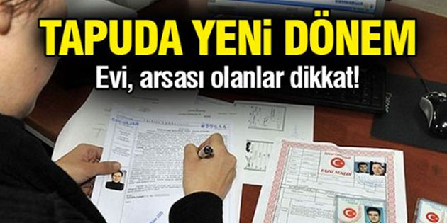 Tapuda yeni dönem başladı!