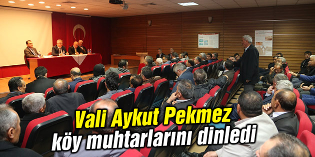 Vali Aykut Pekmez köy muhtarlarını dinledi