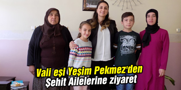 Vali eşi Yeşim Pekmez’den Şehit Ailelerine ziyaret