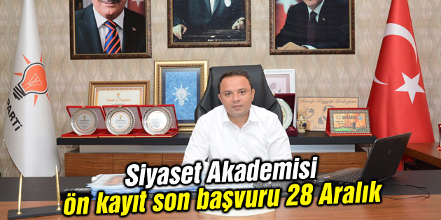 Siyaset Akademisi ön kayıt son başvuru 28 Aralık