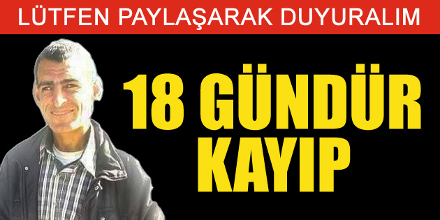 Kayıp zihinsel engelli Ferhat Örün 18 gündür aranıyor!