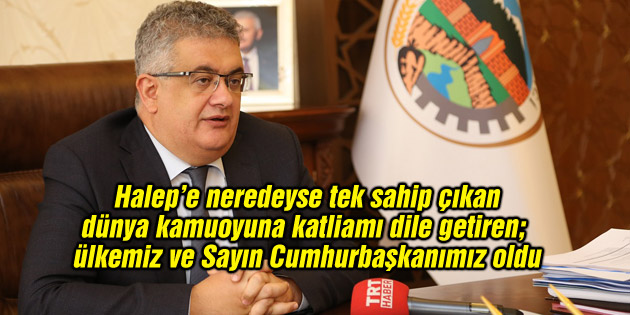 Halep ve Suriye’deki kan ve gözyaşı inşallah en kısa zamanda son bulur