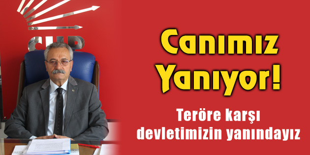 CHP İl Başkanı Toprak: Canımız yanıyor