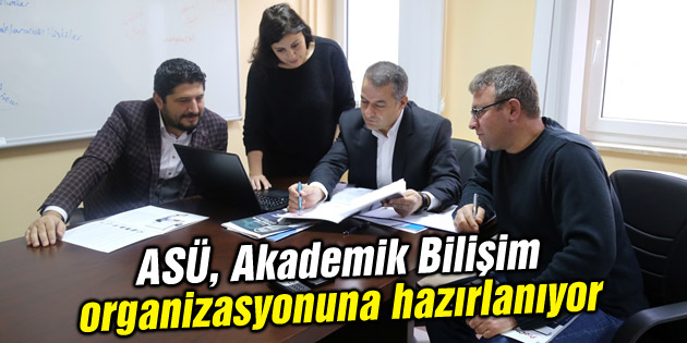 ASÜ Akademik Bilişim organizasyonuna hazırlanıyor