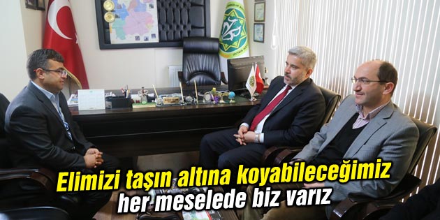 Elimizi taşın altına koyabileceğimiz her meselede biz varız