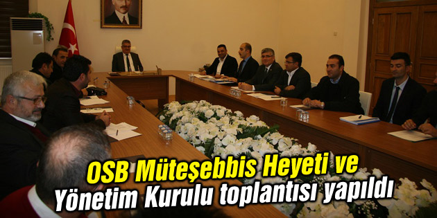 OSB Müteşebbis Heyeti ve Yönetim Kurulu toplantısı yapıldı