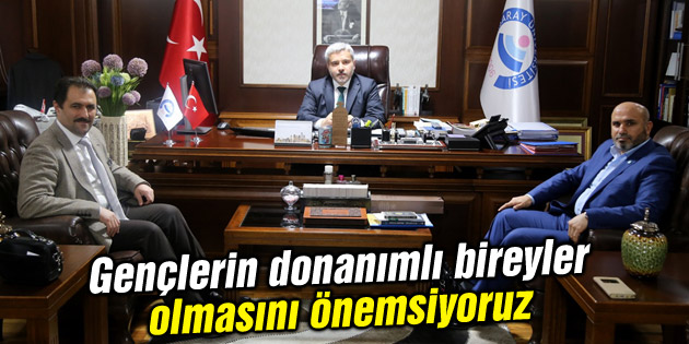 Gençlerin donanımlı bireyler olmasını önemsiyoruz