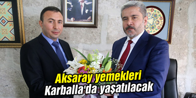 Aksaray yemekleri Karballa’da yaşatılacak