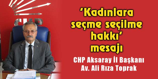 Toprak’tan ‘Kadınlara seçme seçilme hakkı’ mesajı