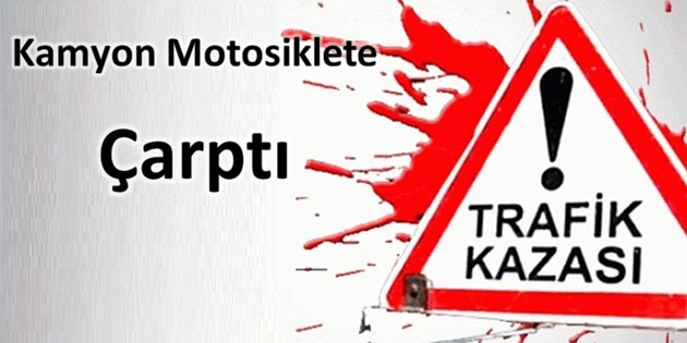 Kamyon motosiklete çarptı: 1 yaralı