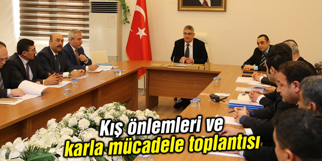 Kış önlemleri ve karla mücadele toplantısı yapıldı