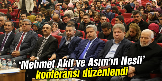 Mehmet Akif ve Asım’ın Nesli konferansı düzenlendi
