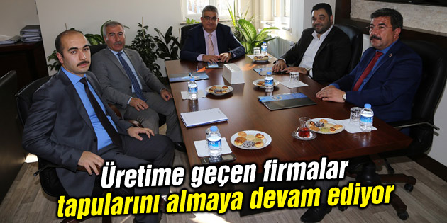 Üretime geçen firmalar tapularını almaya devam ediyor