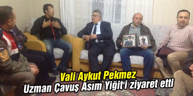 Vali Aykut Pekmez Uzman Çavuş Asım Yiğit’i ziyaret etti