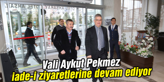 Vali Aykut Pekmez iade-i ziyaretlerine devam ediyor