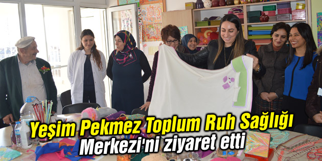 Yeşim Pekmez Toplum Ruh Sağlığı Merkezi’ni ziyaret etti