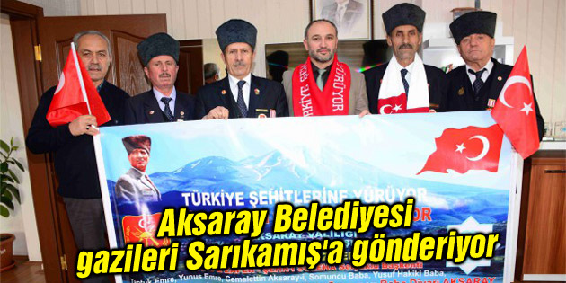 Aksaray Belediyesi gazileri Sarıkamış’a gönderiyor