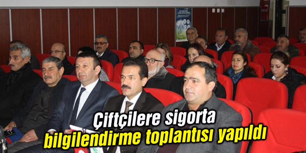 Çiftçilere sigorta bilgilendirme toplantısı yapıldı