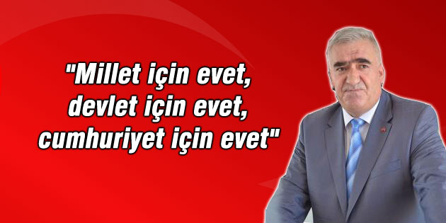 Kaşlı: Millet için evet, devlet için evet, cumhuriyet için evet